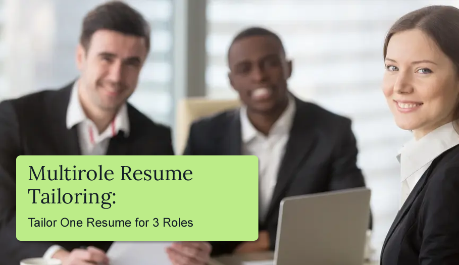 Multirole Resume Tailoring Tailor One Resume for 3 Roles